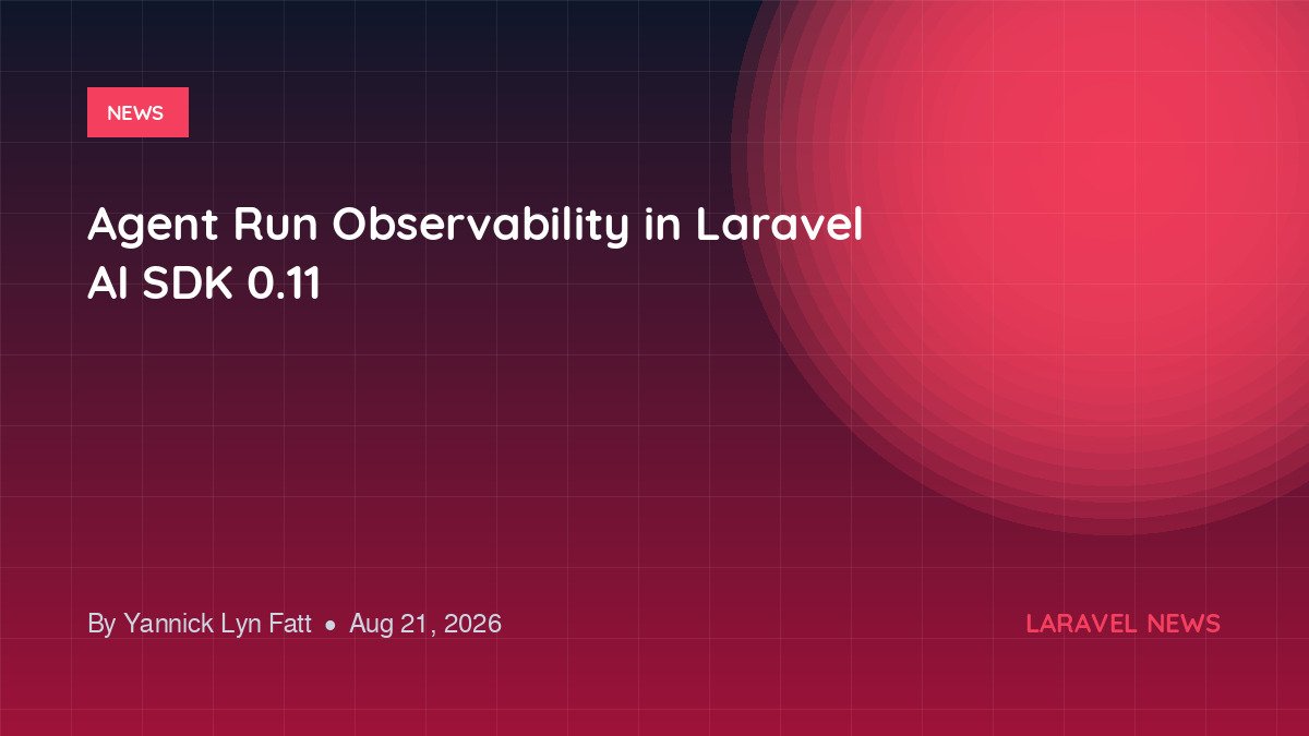 Agent Run Observability in Laravel AI SDK 0.11