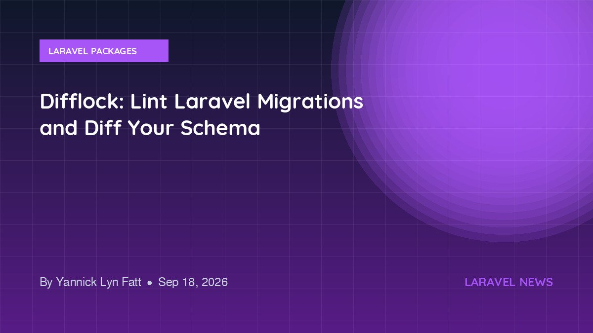 Difflock: Lint Laravel Migrations and Diff Your Schema