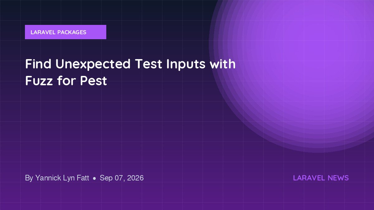 Find Unexpected Test Inputs with Fuzz for Pest