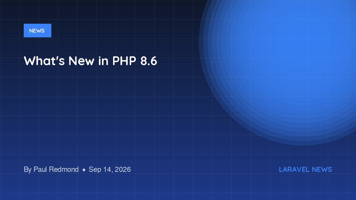 What's New in PHP 8.6